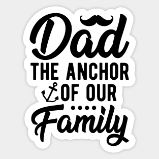 Dad - The Anchor of Our Family Sticker